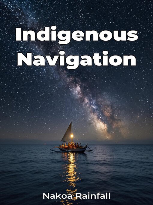 Title details for Indigenous Navigation by Nakoa Rainfall - Available